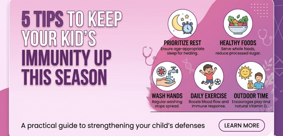 5 Tips to Keep Your Kid’s Immunity Up This Season 5 Tips to Keep Your Kid’s Immunity Up This Season