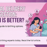 Normal Delivery Or C-Section Which is Better Normal Delivery Or C-Section Which is Better